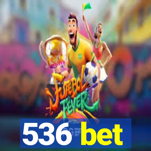 536 bet