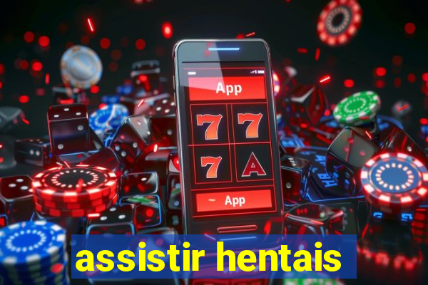 assistir hentais