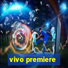 vivo premiere