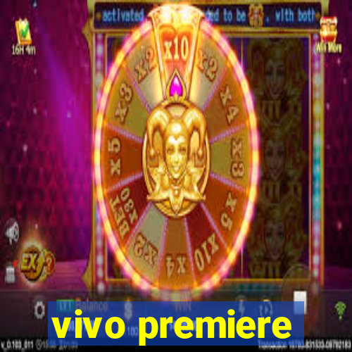 vivo premiere