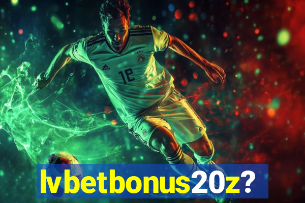 lvbetbonus20z?