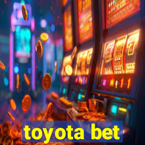 toyota bet