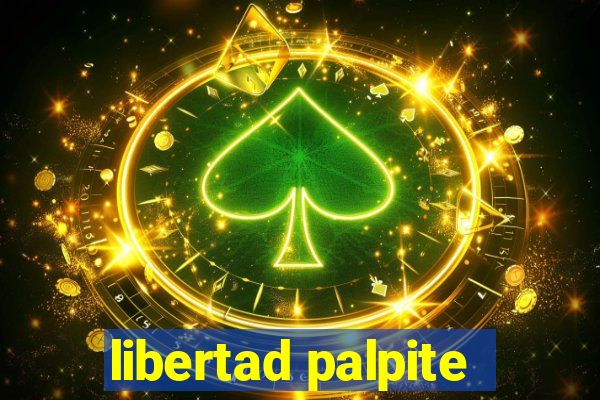 libertad palpite