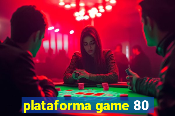 plataforma game 80