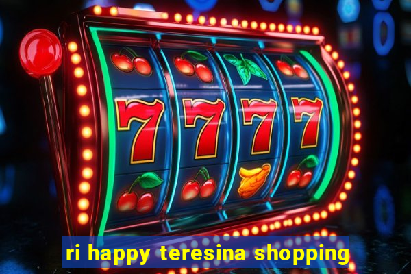 ri happy teresina shopping