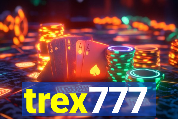 trex777