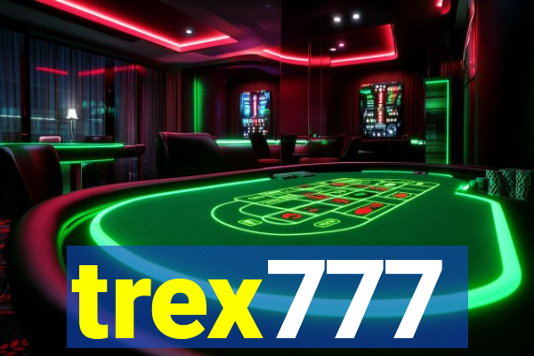 trex777