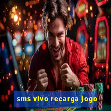 sms vivo recarga jogo