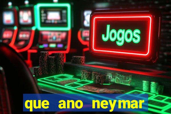 que ano neymar saiu do santos