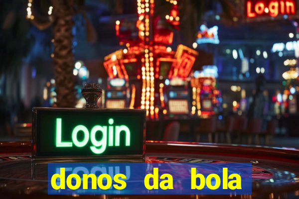 donos da bola bahia net