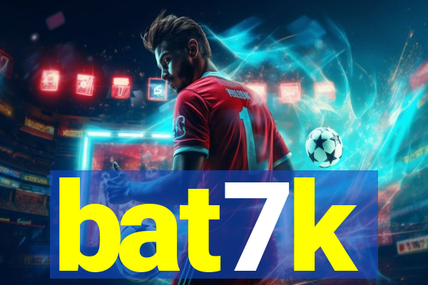 bat7k