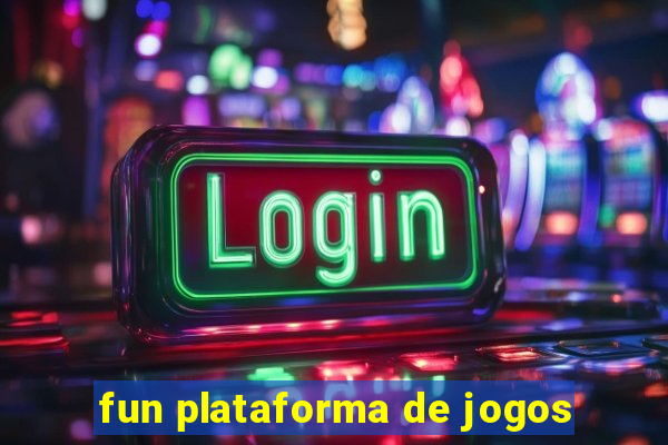 fun plataforma de jogos