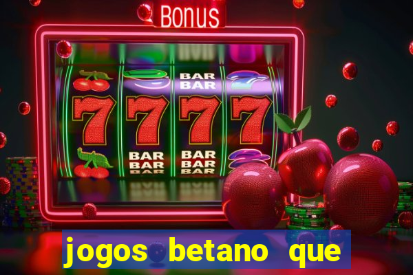 jogos betano que mais pagam