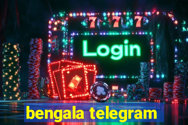 bengala telegram