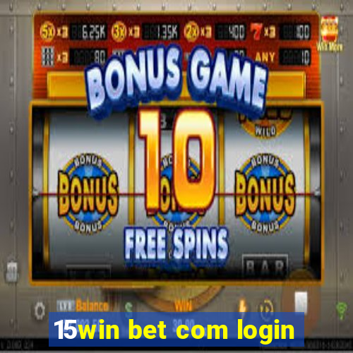 15win bet com login