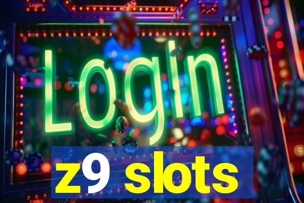 z9 slots