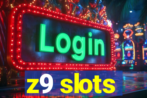 z9 slots