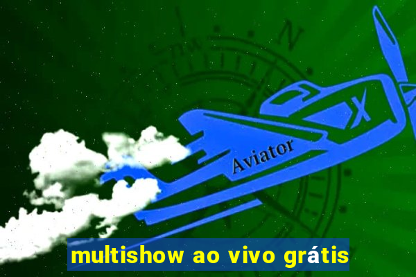 multishow ao vivo grátis