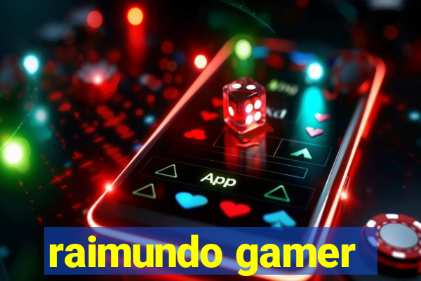 raimundo gamer