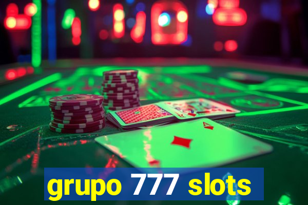 grupo 777 slots