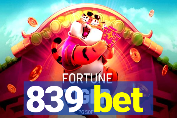 839 bet