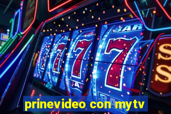 prinevideo con mytv