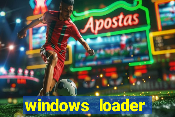 windows loader ativador windows 7