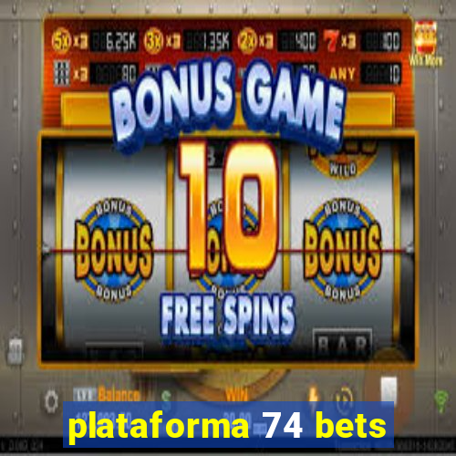 plataforma 74 bets