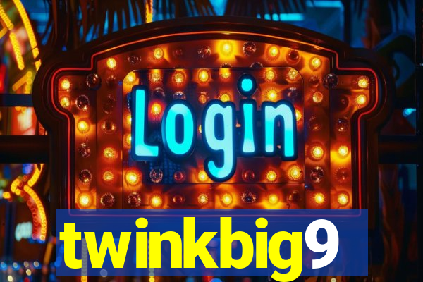 twinkbig9