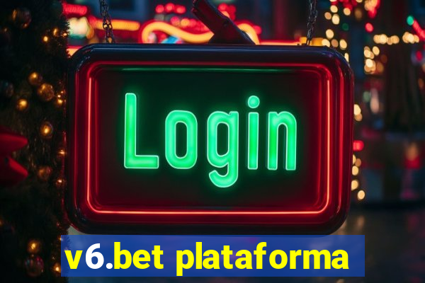 v6.bet plataforma