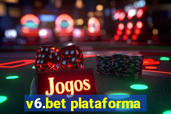 v6.bet plataforma