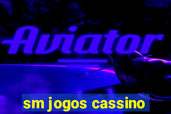 sm jogos cassino