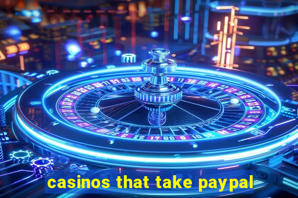 casinos that take paypal