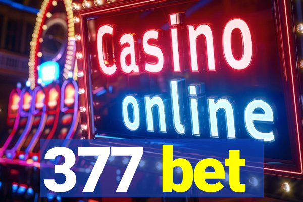 377 bet