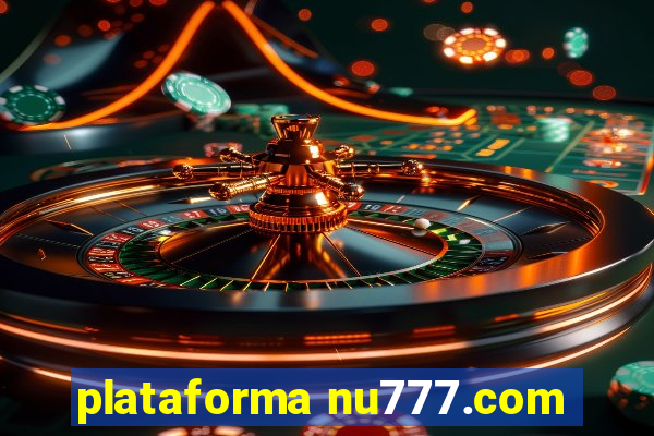 plataforma nu777.com