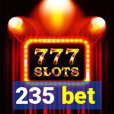 235 bet