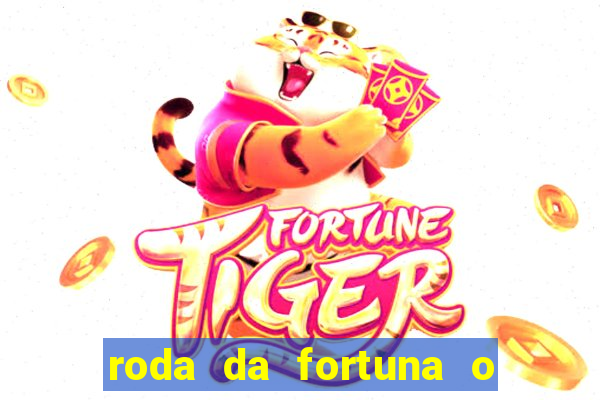 roda da fortuna o que ele sente por mim