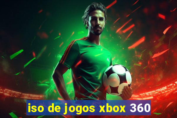 iso de jogos xbox 360