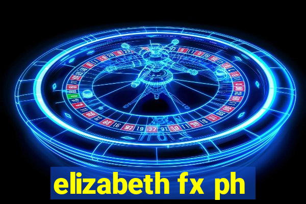 elizabeth fx ph