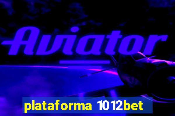 plataforma 1012bet