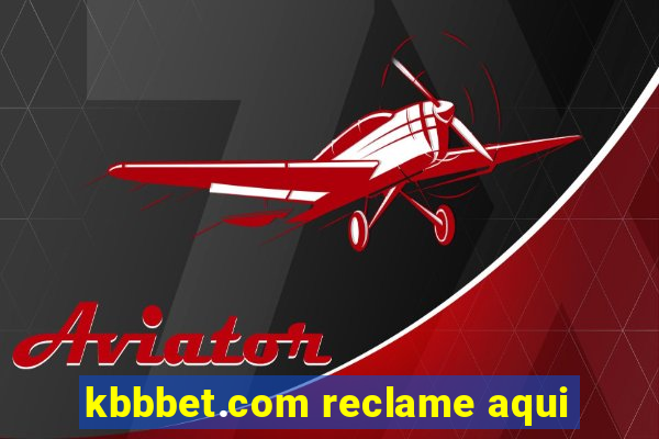 kbbbet.com reclame aqui