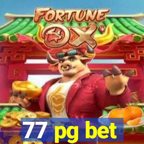 77 pg bet