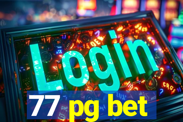 77 pg bet