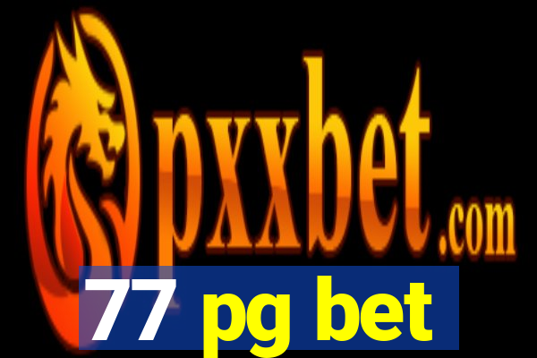 77 pg bet