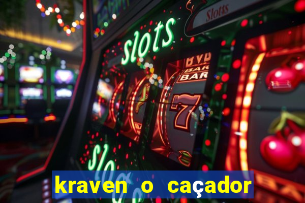 kraven o caçador filme completo dublado online