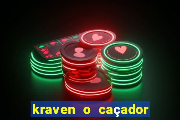 kraven o caçador filme completo dublado online