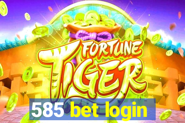 585 bet login