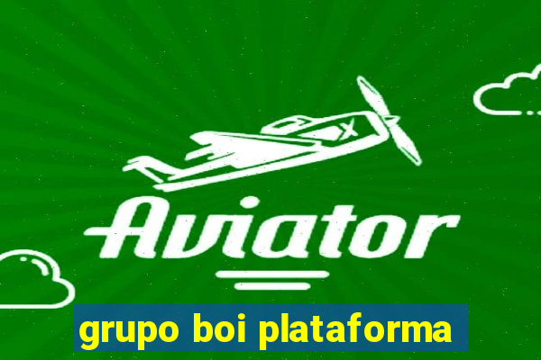 grupo boi plataforma