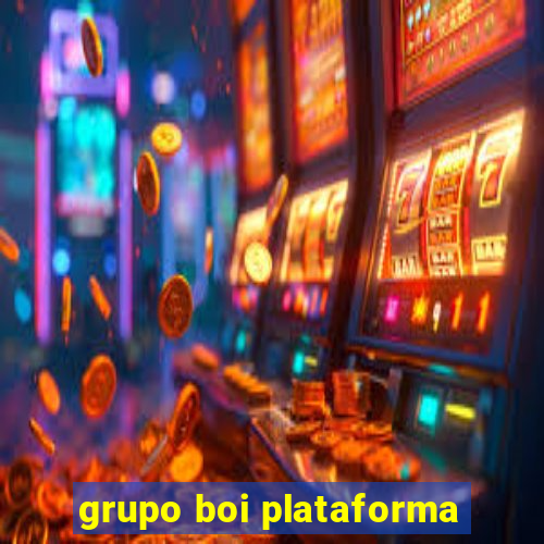 grupo boi plataforma