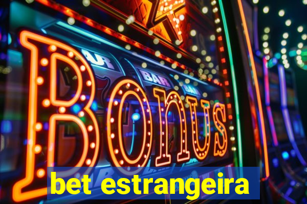 bet estrangeira